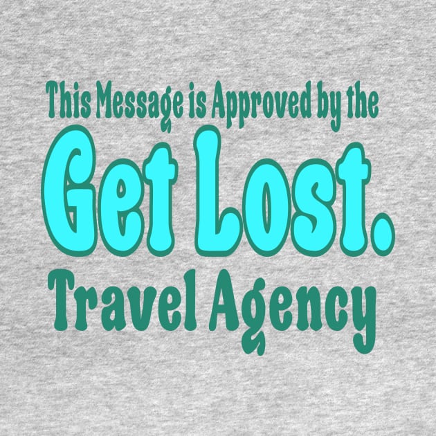 GET LOST. TRAVEL AGENCY BLUE by Nick Mantuano Art